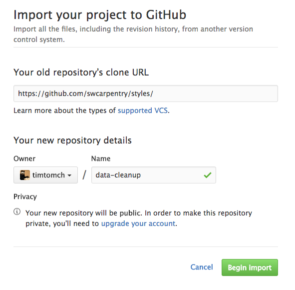 Screenshot of web form that says "Import your project to GitHub" showing two fields with "Your old repositoy's clone URL" set to "carpentries/styles" and "Your new repository details" set to "timtomch" for the owner and "data-cleanup" for the name